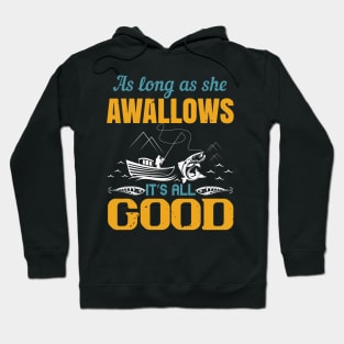 As long as she awallows it's all good Hoodie